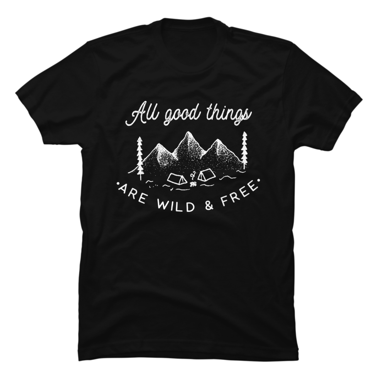 all good things are wild and free shirt all good things are wild and free shirt